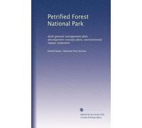 Petrified Forest National Park: draft general management plan, development concept plans, environmental impact statement