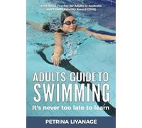 Petrina Liyanage Adults Guide to Swimming (Tapa blanda)