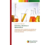 Petróleo, Química e Matemática: Integração entre a indústria do petróleo às potencialidades didático-pedagógicas no ensino de ciências