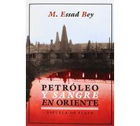 Petróleo Y Sangre En Oriente (Clásicos y Modernos)