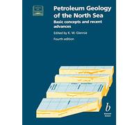 Petroleum Geology of the North Sea 4e: Basic Concepts and Recent Advances