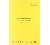 Petrologia sedimentària de roques detrítiques: Manual de pràctiques de laboratori: 70 (Materials)