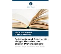 Petrologie und Geochemie einiger Gesteine des oberen Proterozoikums: von Homrit Waggat, Zentralöstliche Wüste, Ägypten