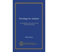 Petrology for students: an introduction to the study of rocks under the microscope