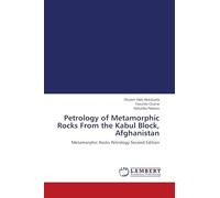 Petrology of Metamorphic Rocks From the Kabul Block, Afghanistan: Metamorphic Rocks Petrology Second Edition