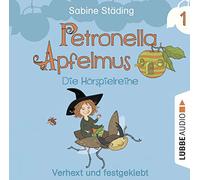 Petronella Apfelmus 01 - Die Hörspielreihe. Verhext und festgeklebt