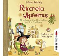 Petronella Apfelmus - 24 weihnachtliche Geschichten aus dem Apfelhaus: Teil 10.