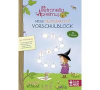Petronella Apfelmus - Mein zauberhafter Vorschulblock: Buchstaben und Zahlen lernen, Mengen erfassen, Konzentration und Logik schulen für Kinder ab 5