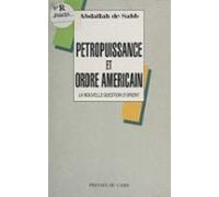 Pétropuissance Et Ordre Américain : La Nouvelle Question Dorient (eboo