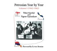 Petrosian Year by Year: Volume I (1942-1962)