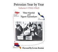 Petrosian Year by Year: Volume I (1942-1962)