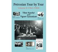Petrosian Year by Year: Volume II (1963-1984): 2