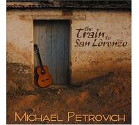 Petrovich, Michael - Train to San Lorenzo