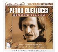Petru Guelfucci - Les Plus Belles Chansons : Petru Guelfucci
