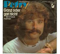 PETRY, Wolfgang - Ganz oder gar nicht (Ten o'clock postman) / Wenn du geh'n willst / 102 442