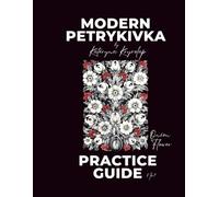 Petrykivka Art Practice Guide: Onion Flower: A Stroke-by-Stroke Practice Guide for Learning Traditional Ukrainian Decorative Painting - How to Draw an ... Artists (Modern Petrykivka Practice Guides)