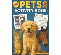 Pets Activity Book - Puzzles & Play, Volume 1: 140 Fun Puzzles for Pet Lovers - Crosswords, Word Finder, Mazes, Word Scramble Large Print 18 pt | ... Word Finder, Mazes, Word Scramble, Coloring)