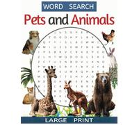 Pets and Animals Word Search Large Print: Pets and Animals Word Searches with Easy to Read Print about Pet, Pet Lovers, Pet themed and More | 8.5x11 ... for Vacations, Holidays and Free Times