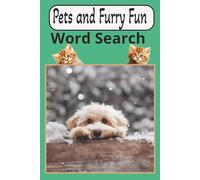 Pets and Furry Fun Word Search: A Paw-some Collection of Word Searches for Animal Lovers of All Ages