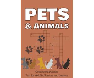 Pets & Animals Crossword Puzzle Book: 60 Crosswords about Cats, Dogs, Farm Animals and More | 6x9 Inches, 120 Pages | Solutions Included