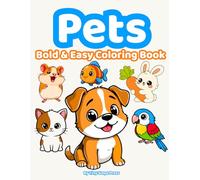Pets Bold & Easy Coloring Book: Big Simple Pet Animals for Toddlers Ages 3-5 | Cute Easy Coloring Pages with Thick Lines