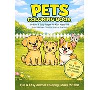 Pets Coloring Book for Kids Ages 4-8: Easy & Adorable Dogs and Cats to Color | Simple Designs with Bold Outlines | 50 Single-Sided Pages of Puppies, ... (Fun & Easy Animal Coloring Books for Kids)