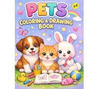 Pets Coloring & Drawing Book for Kids Ages 3-8: 80+ Fun and Cute Pet Animal Coloring Pages for Boys and Girls | Dogs, Cats, Rabbits, Hamsters, Puppies, Kittens and More!