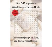 Pets & Companions Word Search Puzzle Book: Celebrate the Joy of Cats, Dogs, and Beloved Animal Friends | 6 x 9 | 110 Pages | 55 Puzzles (Nature & Wildlife)