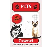 Pets Crossword Puzzle Book: Crossword Puzzles with Easy to Read Print about Pets, Exotic Pets, Animals and More | 6x9 inches, 120 pages | 50+ puzzles… Gift for Vacations, Holidays and Free Times