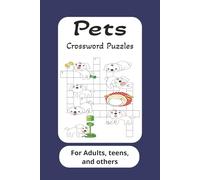 Pets Crossword Puzzles: 50+ Crossword Puzzles with One-Word Clues for Pet Lovers - Simple, Fun, and Perfect for All Ages