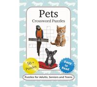 Pets Crossword Puzzles: Crossword Puzzles with Easy to Read Print about Pets, Dogs, Cats and More | 6x9 inches, 120 pages | 50+ Puzzles ... Gift for Stress Relief, Cognitive Function and Fun!