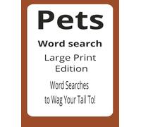 Pets Large Print Word Search Puzzle Book: Word Searches with Easy to Read Print about Furred, Feathered, Finned Friends and More | 8.5 x 11 inches, ... of the Land and Skies Series by Anna Malia)