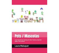 Pets / Mascotas: Learn Spanish by Coloring: for Kids / Colorea y Aprende Inglés: Libro Infantil (Aprende Inglés Pintando / Learn Spanish by Painting)