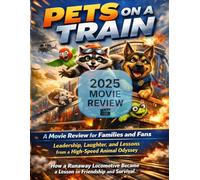 Pets on a Train: A Movie Review for Families and Fans Leadership, Laughter, and Lessons from a High-Speed Animal Odyssey. How a Runaway Locomotive Became a Lesson in Friendship and Survival