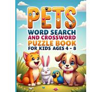Pets Word Search and Crossword Puzzle Book for Kids Ages 4-8: Cute Animal Word Games for Beginners, Fun Learning Activities, Easy Puzzles for Early Readers and Vocabulary Building