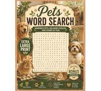 Pets Word Search Extra Large Print Edition: Puzzle Book for Adults Featuring Dogs, Cats, Birds, Rabbits, Pet Care Themes, Relaxing Animal Puzzles, and ... (Extra Large Print Word Search Puzzle Books)