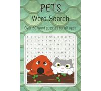 Pets Word Search Over 50 word puzzles for all ages: Word Search with Easy to Read Print about Pets, animals, and pet care| 6x9 inches, 110 pages|50+ ... for Vacations, School, and Free Time