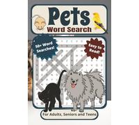 Pets Word Search Puzzle Book: For Adults, Seniors, and Teens | Easy to Read, 50+ Pet Themed Word Searches Including Cats, Dogs, Birds, Hamsters, Fish, ... Vacations, Holidays, Breaks, and Quiet Times
