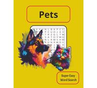 Pets Word Search Puzzle Book: Super Easy Word Searches with Easy to Read Print about Pets for Seniors, ESL and Special Needs Relaxation, 8 X 10 inches, 110 pages, 50+ Puzzles