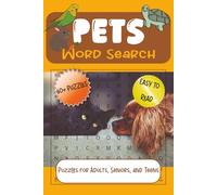 Pets Word Search Puzzle Book: Word Searches with Easy to Read Print about Dogs, Cats, Birds and More | 6x9 inches, 122 pages | 60+ Puzzles | Fun Gift for Vacations, Holidays & Free Time