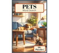 PETS WORD SEARCH PUZZLE BOOK: Word Searches with Easy to Read Print about Dogs, Cats, Birds and more | 6x9 inches, 110 pages | 50+ Puzzles Gift for Vacations, Holidays and Free Time