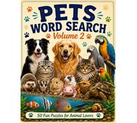 Pets Word Search Volume 2: 50 Fun Puzzles for Animal Lovers - Dogs, Cats, Exotic Pets, Birds, Reptiles, Fish & More