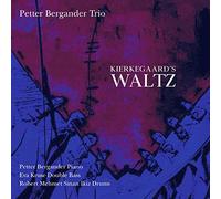 Petter Bergander Trio - Kierkegaards Waltz [Import Allemand]
