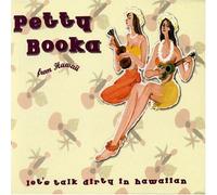 Petty Booka - Let's Talk Dirty in Hawaiian: the Best of Petty Booka