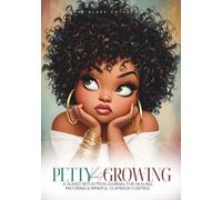 Petty But Growing: A Guided Reflection Journal for Healing, Maturing & Mindful Clapback Control