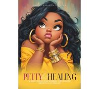 Petty But Healing: A Sassy Reflection Journal for Healing, Growth & Letting Go