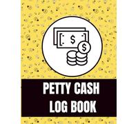Petty Cash Log Book: 154-Page Expense Tracking Ledger for Small Business: Simple Cash Transaction Register with Columns for Date, Details, Payee, Amount, and Balance