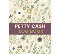 Petty Cash Log Book (8.5 x 11 Inches): Floral Notebook for Expense Tracking, Cash Disbursements, and Office Use