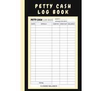 PETTY CASH LOG BOOK: Accounting Ledger to Record And Track Daily Petty Cash In and Out For Businesses, Offices and Personal Use | 6x9 Inches | 100+ Pages