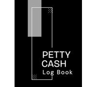 Petty Cash Log Book: Daily Cash Flow Ledger Book for Financial Tracking | 2700+ Entries | Setup and Policy Records, Monthly Reconciliation, Mileage, ... and More | Black Minimal Silver Frame